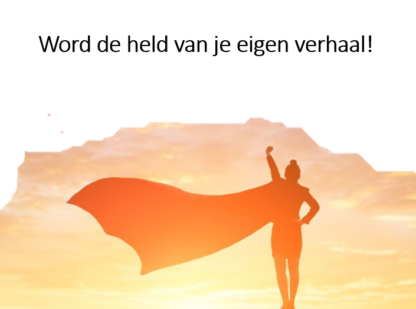 Moed in Actie -Word de held van je eigen verhaal